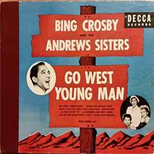 Bing Crosby And The The Andrews Sisters - Go West Young Man mp3