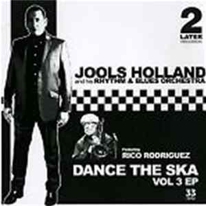 Jools Holland and his Rhythm & Blues Orchestra, Rico Rodriguez - Dance The SKA Vol 3 EP mp3