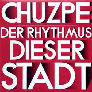 Chuzpe - Der Rhythmus Dieser Stadt mp3