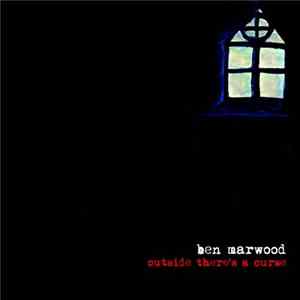 Ben Marwood - Outside There's A Curse mp3