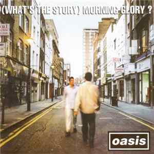 Oasis - (What's The Story) Morning Glory? mp3