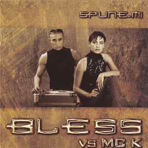 Bless Vs. MC K - Spune-mi mp3