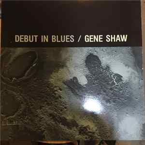 Gene Shaw - Debut In Blues mp3