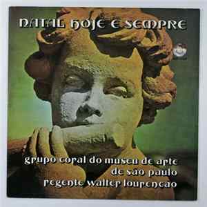 Grupo Coral Do Museu De Arte De São Paulo, Walter Lourençâo - Natal Hoje E Sempre mp3