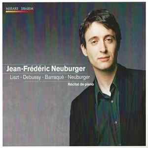 Jean-Frédéric Neuburger - Liszt, Barraqué, Debussy - Récital De Piano mp3