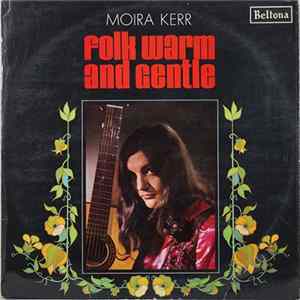 Moira Kerr - Folk Warm And Gentle mp3