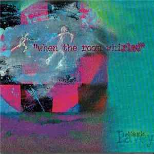 Mark Pavey - When The Room Whirled mp3