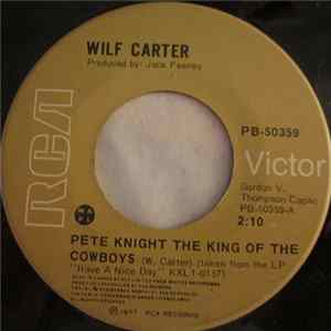Wilf Carter - Pete Knight The King Of The Cowboys / Beautiful Girl Of The Prairies mp3