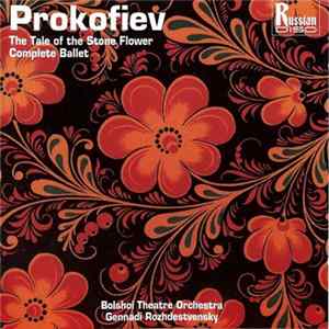 Prokofiev | Bolshoi Theatre Orchestra, Gennadi Rozhdestvensky - The Tale Of The Stone Flower (Complete Ballet) mp3
