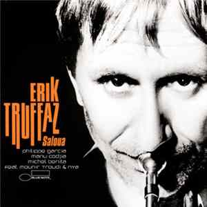 Erik Truffaz with Philippe Garcia, Manu Codjia, Michel Benita feat. Mounir Troudi & Nya - Saloua mp3
