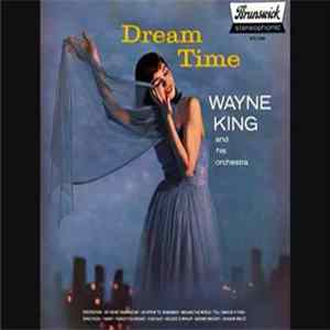 Wayne King And His Orchestra - Dream Time mp3