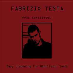 Fabrizio Testa - Free Camilletti! Easy Listening For Nihilistic Youth mp3