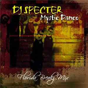 DJ Specter - Mystic Dance - Florida Breakz Mix mp3