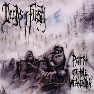 Deeds Of Flesh - Path Of The Weakening mp3
