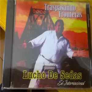 Lucho De Sedas - Traspasando Fronteras mp3