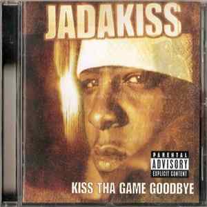 Jadakiss - Kiss Tha Game Goodbye mp3