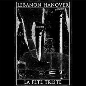 Lebanon Hanover / La Fete Triste - Split mp3