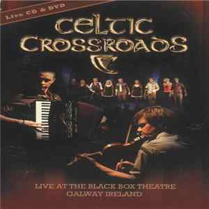 Celtic Crossroads - Live At The Black Box Theatre Galway Ireland mp3