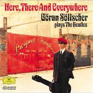 Göran Söllscher - Here, There And Everywhere: Göran Söllscher Plays The Beatles mp3