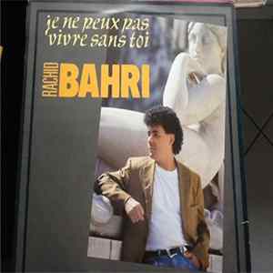 Rachid Bahri - Je Ne Peux Pas Vivre Sans Toi mp3