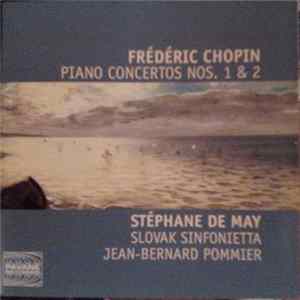 Frédéric Chopin - Stéphane De May, Slovak Sinfonietta, Jean-Bernard Pommier - Piano Concertos Nos. 1 & 2 mp3