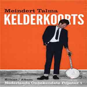 Meindert Talma - Kelderkoorts, Het Album mp3