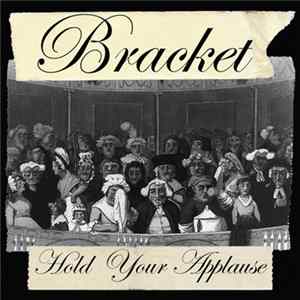 Bracket - Hold Your Applause mp3