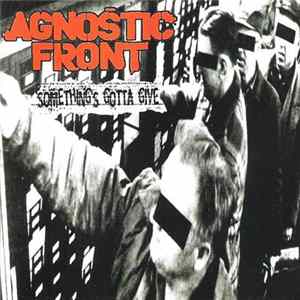Agnostic Front - Something's Gotta Give mp3