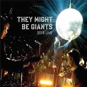 They Might Be Giants - 2018 Live mp3