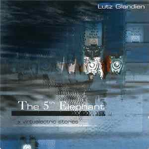 Lutz Glandien - The 5th Elephant mp3
