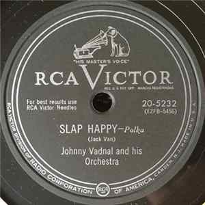 Johnny Vadnal And His Orchestra - Slap Happy / Bye Bye My Baby mp3