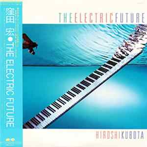 Hiroshi Kubota - The Electric Future mp3