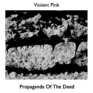 Violent Pink - Propaganda Of The Deed mp3