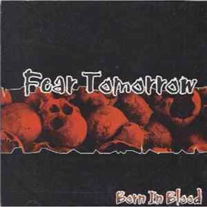Fear Tomorrow - Born In Blood mp3