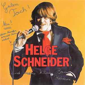 Helge Schneider Und Meine Kleine Band Hardcore - Guten Tach! mp3