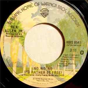 Rex Allen Jr. - No, No, No (I'd Rather Be Free) mp3