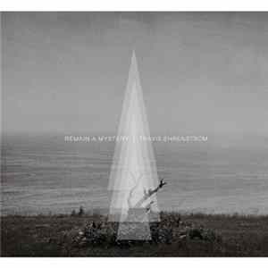 Travis Ehrenstrom - Remain A Mystery mp3
