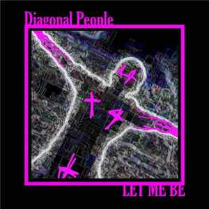 Diagonal People - Let Me Be mp3