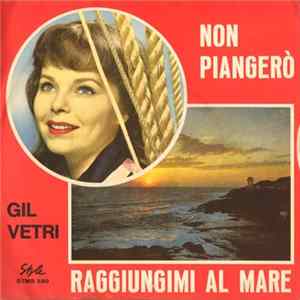 Gil Vetri - Non Piangerò mp3