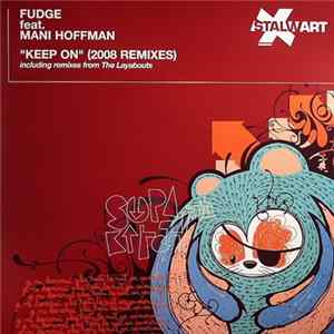 Fudge Feat. Mani Hoffman - Keep On (2008 Remixes) mp3