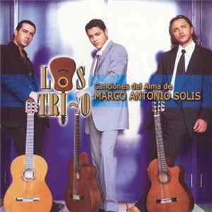Los Tri-o - Canciones Del Alma de Marco Antonio Solis mp3