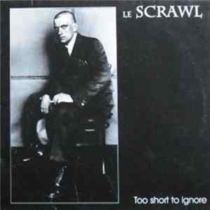 Le Scrawl - Too Short To Ignore mp3