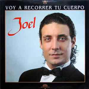 Joel - Voy A Recorrer Tu Cuerpo mp3