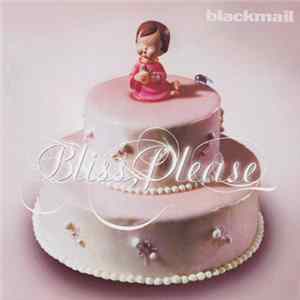 Blackmail - Bliss, Please mp3