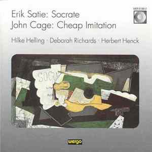 Erik Satie / John Cage - Hilke Helling • Deborah Richards • Herbert Henck - Socrate / Cheap Imitation mp3