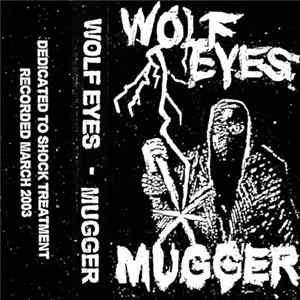 Wolf Eyes - Mugger mp3