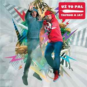 Tafrob & Jay - Už To Pal mp3