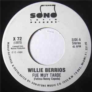 Willie Berrios - Fue Muy Tarde mp3