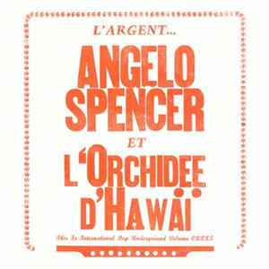 Angelo Spencer et L'Orchidée d'Hawaï - L'Argent mp3