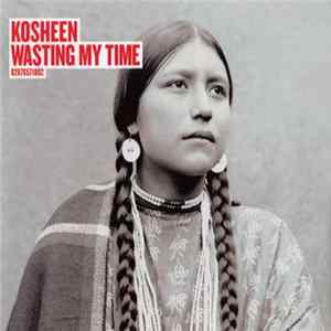 Kosheen - Wasting My Time mp3